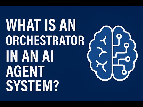What is an Orchestrator in an AI Agent?