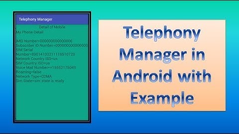 Telephony Manager in Android with Example,part-2,#100