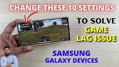 Samsung Galaxy Devices : Change These 10 Settings To Fix Game Lag Issue