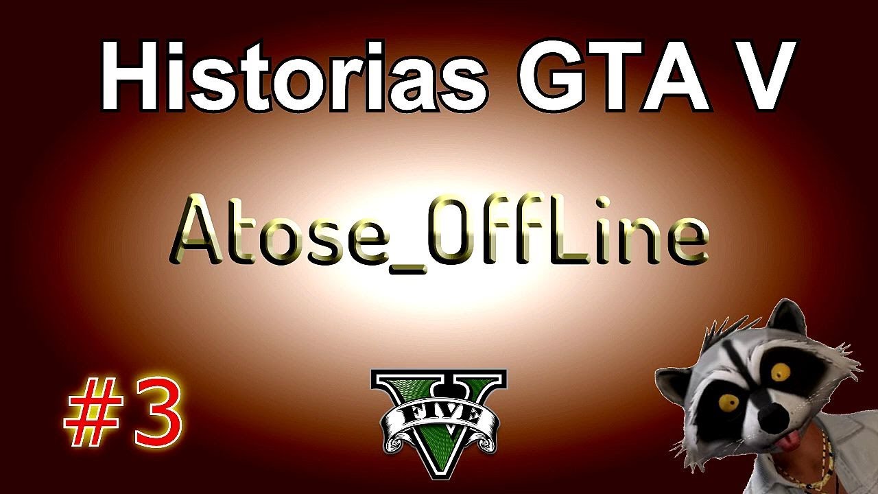 Historias 3 GTA 5 - Atose_OffLine