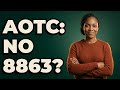 Can I Claim AOTC Without Filing Form 8863?