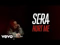 Sera  hurt me lyric