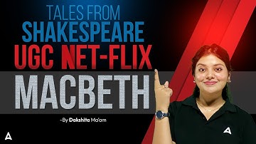 Tales From Shakespeare UGC NET-FLIX Macbeth By Dakshita Ma
