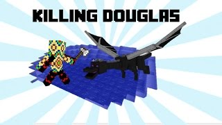 [Original Video] KILLING DOUGLAS IN DRAGON ESCAPE
