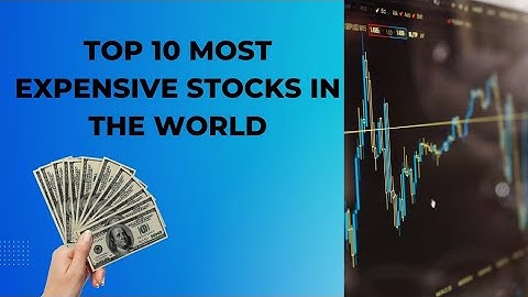 Top 10 Most expensive stocks in the world | pandey monitor |