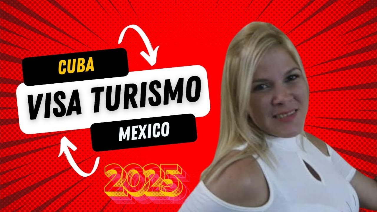 VISA de TURISMO para Mexico para Cubanos