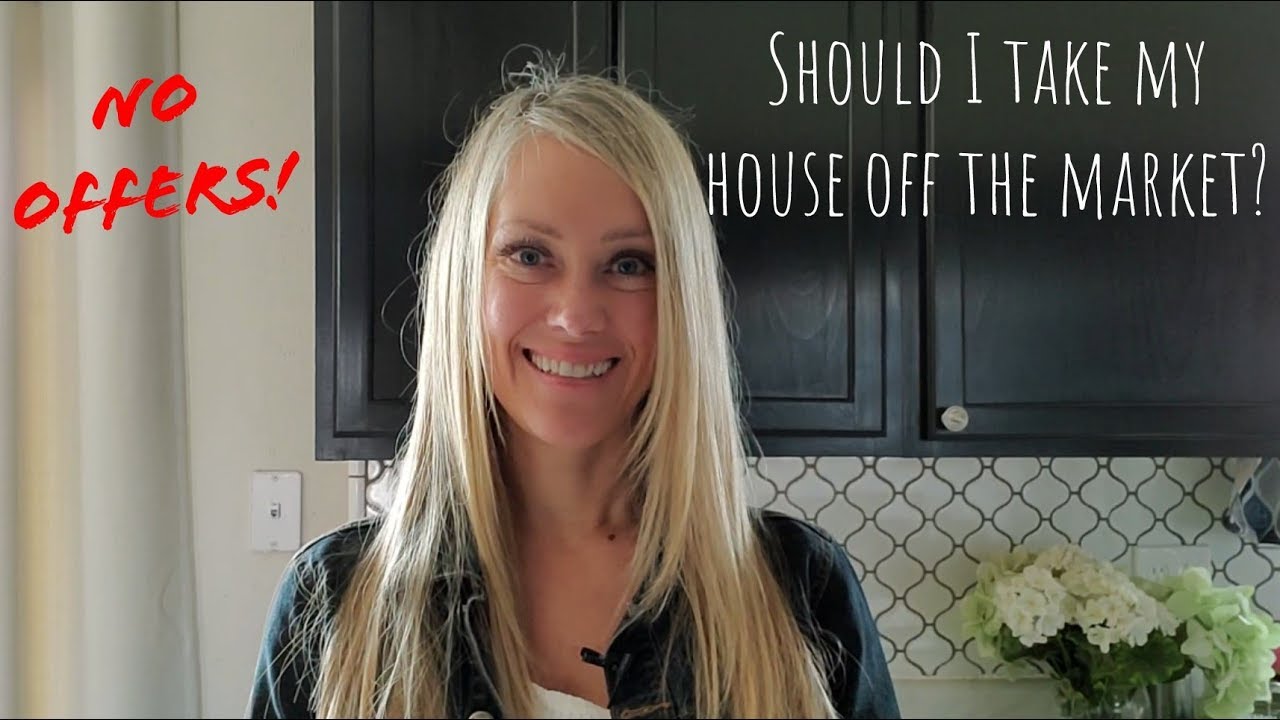Should I Take My House Off The Market YouTube Should I Take My House Off The Market YouTube