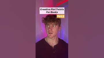 Creative Plot Twists For Books (Part 3)