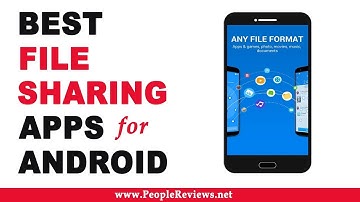 Best File Sharing Apps for Android – Top 10 List