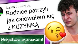 WSTYDLIWE WYZNANIA Z KOMENTARZY | 5