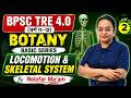 BPSC TRE 4.0 Botany Classes | BPSC TRE 4 Locomotion & Skeletal System | BPSC TRE 4 By Nelofar Mam