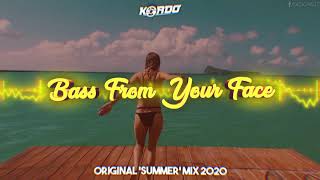 KORDO - Bass From Your Face (Original 'Summer' Mix 2020)