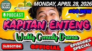 Kapitan Enteng New Upload | April 28, 2026 | Best Ilocano Comedy Drama