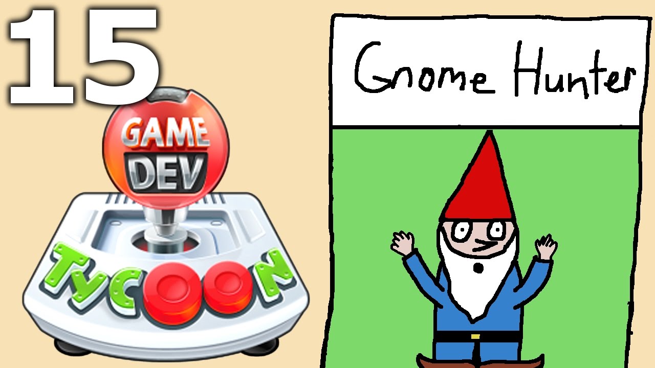 Game Dev Tycoon - Part 15 - Gnome Hunter - YouTube