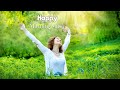HAPPY MORNING MUSIC - Inspiring, Motivational & Happiness - Morning Meditation Music For Waking Up