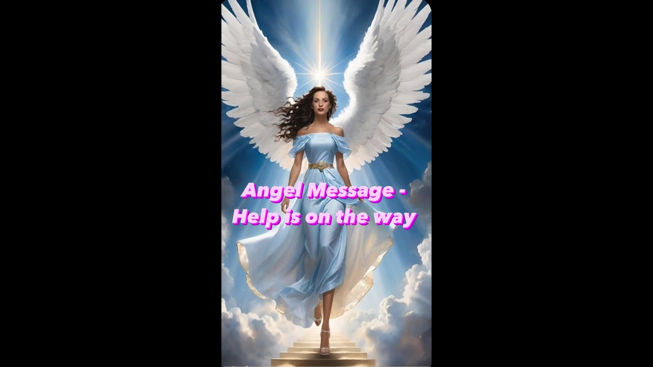 Angel Message - Help is on the way - YouTube