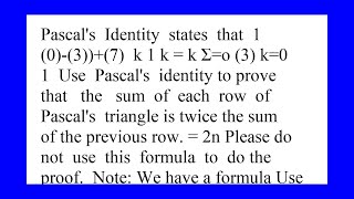 Pascal s Identity states that 1 0 3 7 k 1 k k o 3 k 0 1 Use Pascal s identity to prove that the s...