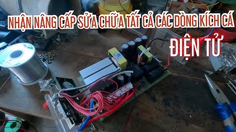 Sửa máy kích cá không kêu , nâng cấp kích cá điện tử LH0857196409