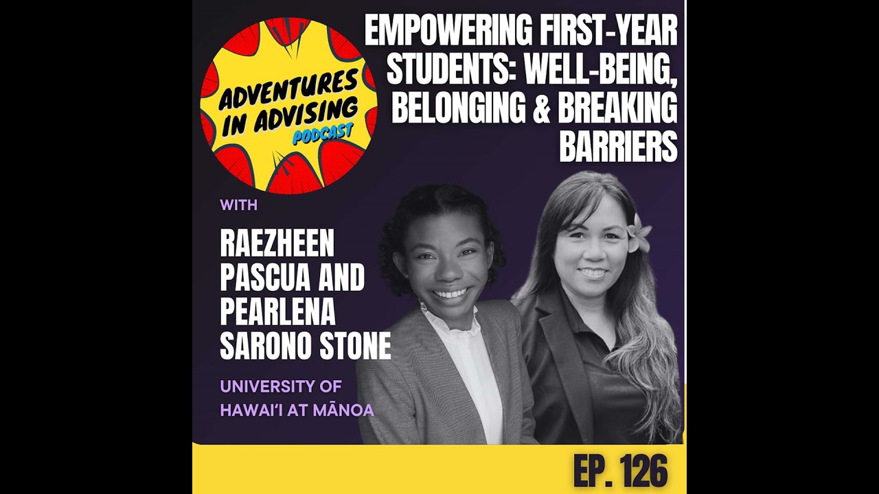 Empowering First-Year Students: Well-Being, Belonging & Breaking Barriers - Adventures in Advising