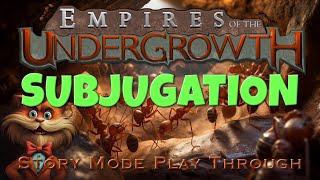 Subjugation (Level 1.2) | 🐜 | Empires of the Undergrowth (2024) #EotU #empiresoftheundergrowth