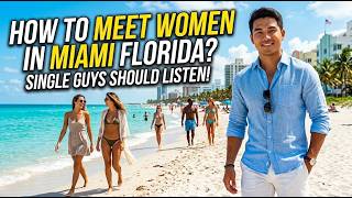 How To Meet Women In Miami Florida Single Guys Should Listen