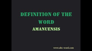 Definition of the word "Amanuensis"
