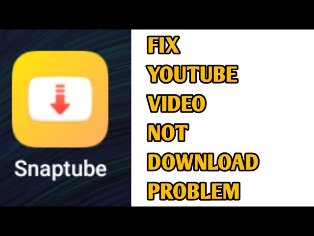 Fix Snaptube Not Downloading Videos Problem Solved class=