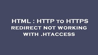 HTML : HTTP to HTTPS redirect not working with .htaccess