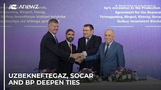 Uzbekneftegaz, SOCAR and BP deepen ties