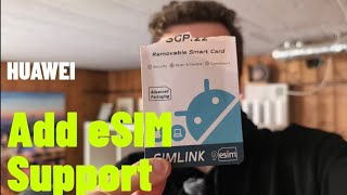 How To Add Esim To Any Chinese Smartphone Huawei, Vivo, Xiaomi More