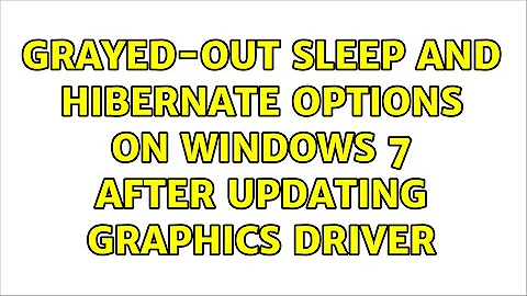 Grayed-Out Sleep and Hibernate Options on Windows 7 After Updating Graphics Driver (2 Solutions!!)