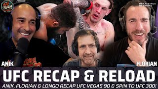 UFC Vegas 90 Recap & Reload for UFC 300 with Jon Anik, Kenny Florian, and Ray Longo | A&F. 480