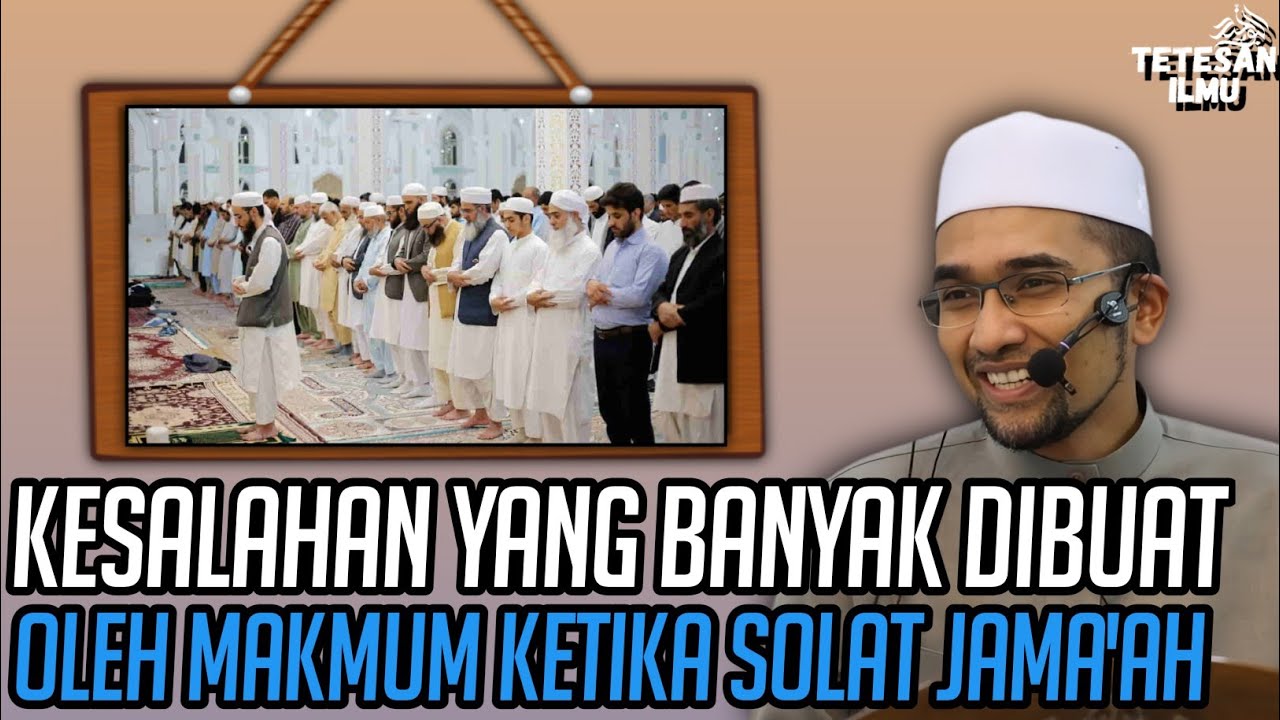 KESALAHAN YANG BANYAK DILAKUKAN OLEH MAKMUM KETIKA SOLAT JAMA'AH || DR ROZAIMI RAMLE 