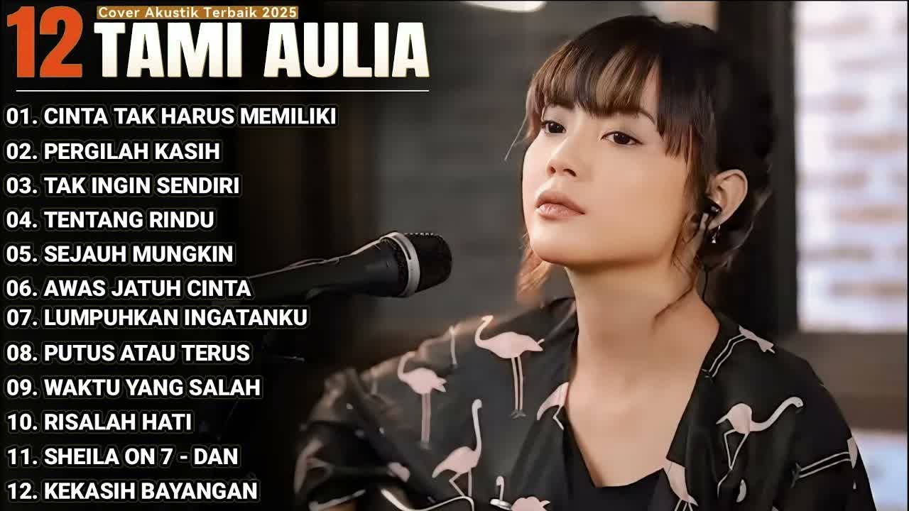 Tami Aulia Full Album - Cinta Tak Harus Memiliki | Lagu Galau Viral Tiktok 2025