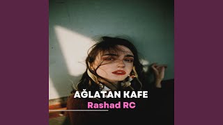 Ağlatan Kafe - Rashad RC