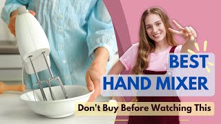 Best Hand Mixer 2024‍ Don't Buy Before Watching This