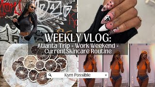 WEEKLY VLOG | Atlanta + Work Vlog + Current Skincare Routine
