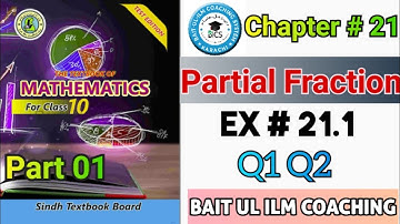 Ex # 21.1 Q1 Q2 || Chapter # 21 || Partial Fraction || Class 10 New Maths Book Sindh Board