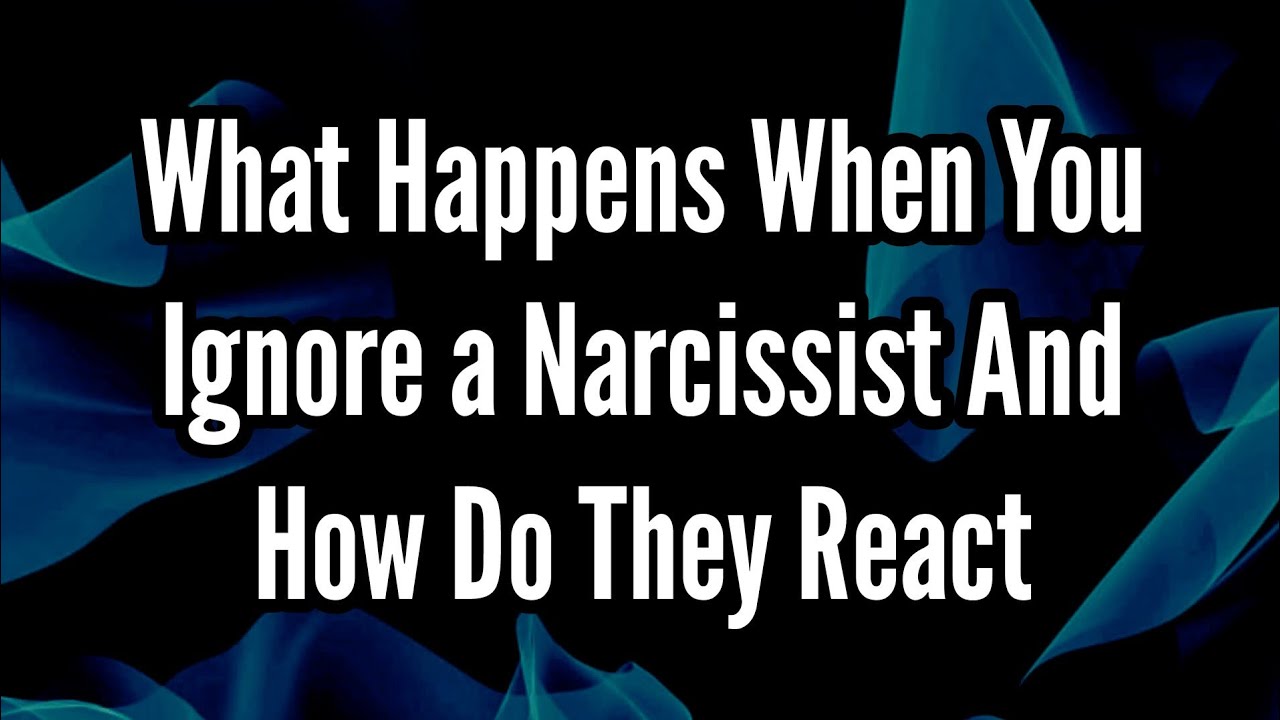 What Happens When You Ignore a Narcissist and How Do They React | Sigma ...