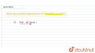 Write two practical applications of convection currents.  | 7 | HEAT | PHYSICS | ICSE | Doubtnut screenshot 4