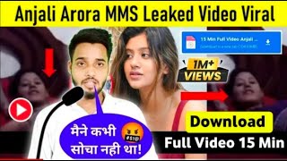Anjali Arora Viral Video   Anjali Arora Viral Video Kaha Dekhe   Anjali Arora Full Viral Video Link7