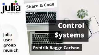 ControlSystems.jl | Fredrik Bagge Carlson | Julia User Group Munich - Share&Code