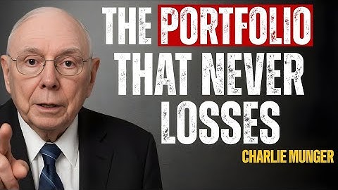 Charlie Munger: How To Build A Stock Portfolio That Always Wins