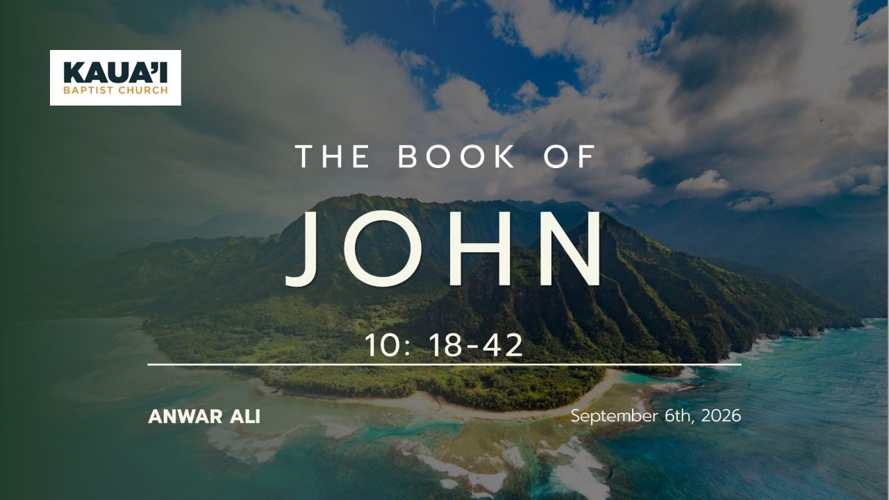 John 10: 18-42, Kauai Baptist Church