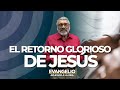 EL RETORNO GLORIOSO DE JESÚS | Evangelio Aplicado (SAN MARCOS 13 , 24 - 32) - SALVADOR GOMEZ