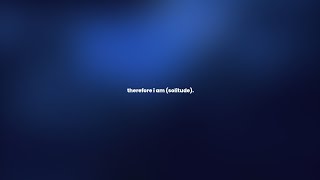 madebygodes & sedogy bedam - therefore i am (solitude)