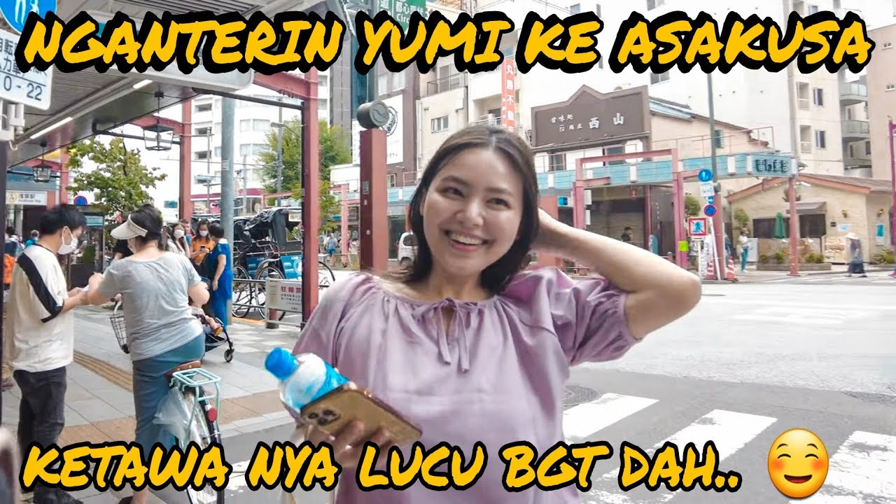 NGANTERIN YUMI KE ASAKUSA
