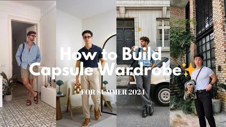 HOW TO BUILD A CAPSULE WARDROBE FOR MEN IN SUMMER 2024✨| BEGINNERS GUIDE | FROM SCRATCH✨