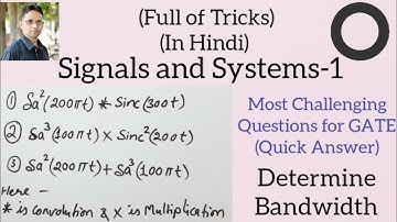 Most Challenging questions for GATE in Signals and Systems-1 | by SAHAV SINGH YADAV