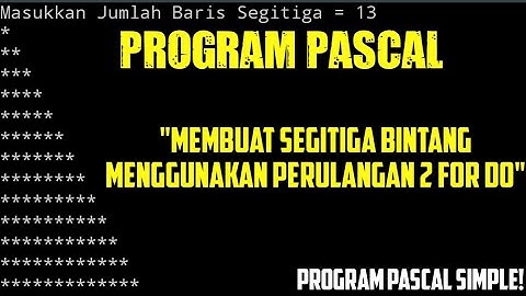 Program Pascal #2 |Membuat Segitiga Bintang/Piramida Bintang Menggunakan Perulangan 2 For Do